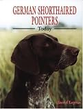 German Shorthaired Pointers Today (Book of the Breed)