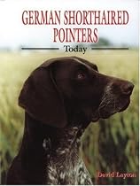 German Shorthaired Pointers Today (Book of the Breed S)