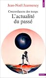 Search : L'actualité du passé. Concordances des temps
