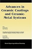Advanced Ceramic Coatings and Ceramic-Metal Systems (Ceramic Engineering and Science Proceedings)