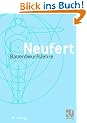 Bauentwurfslehre: Grundlagen, Normen, Vorschriften �ber Anlage, Bau, Gestaltung, Raumbedarf, Raumbeziehungen, Ma�e f�r Geb�ude, R�ume, Einrichtungen, ... Bauherrn, Lehrenden und Lernenden