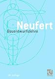 Bauentwurfslehre: Grundlagen, Normen, Vorschriften ueber Anlage, Bau, Gestaltung, Raumbedarf, Raumbeziehungen, Masse fuer Gebaeude, Raeume, Einrichtungen, ... Bauherrn, Lehrenden und Lernenden