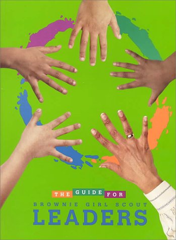 The Guide for Brownie Girl Scout Leaders