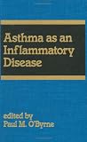 Asthma as an Inflammatory Disease (Allergic Disease and Therapy)