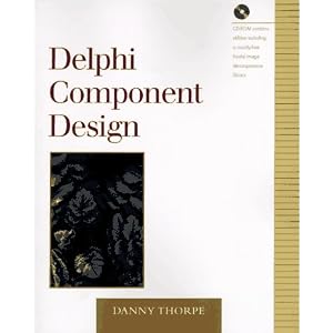 Delphi Component Design: Extending Delphi's 32-bit Component Architecture and Development Environment