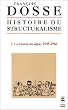 Histoire du structuralisme, tome 1 : Le champ du signe, 1945-1966