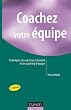 Coachez votre �quipe : Techniques de coaching individuel et de coaching d'�quipe