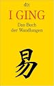 I Ging Das Buch der Wandlungen