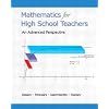 Mathematics for High School Teachers- An Advanced Perspective