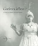 Couture Culture: A Study in Modern Art and Fashion