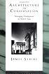 Architecture in Conservation: Managing Development at Historic Sites (The Heritage : Care-Preservation Management)