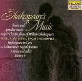 Shakespeare's Music: Classic and Popular Music Inspired by the Plays
