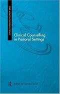 Clinical Counselling in Pastoral Settings (Clinical Counselling in Context)