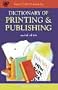 Dictionary of Printing and Publishing