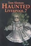 Haunted Liverpool 7