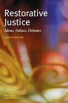 Restorative Justice: Ideas, Values, Debates