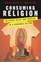 Consuming Religion: Christian Faith and Practice in a Consumer Culture