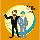 Zing A Little Bing! by Andrew Parks