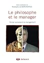 Le philosophe et le manager : Penser autrement le management