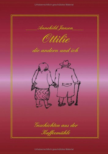 Ottilie, die andern und ich