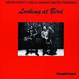 Revue Archie Shepp & Niels-Henning Orsted Pedersen  / Looking At Bird