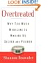Overtreated: Why Too Much Medicine Is Making Us Sicker and Poorer