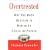 Overtreated: Why Too Much Medicine Is Making Us Sicker and Poorer