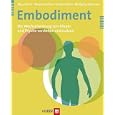 Buch - Embodiment. Die Wechselwirkung von Körper und Psyche verstehen und nutzen.