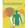 Embodiment. Die Wechselwirkung von K�rper und Psyche verstehen und nutzen
