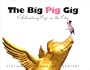 The Big Pig Gig: Celebrating Pigs in the City
