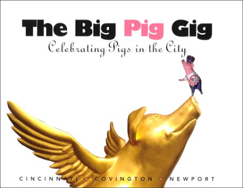 The Big Pig Gig: Celebrating Pigs in the City