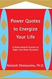 Power Quotes to Energize Your Life: A Motivational System to Make You More Dynamic