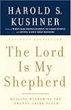 The Lord Is My Shepherd: Healing Wisdom of the Twenty-third Psalm