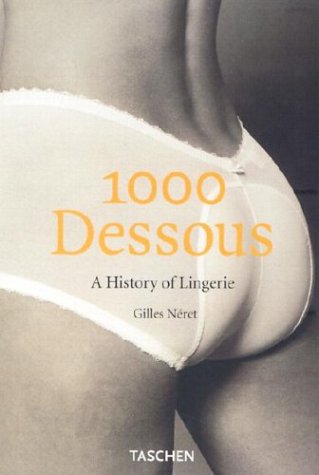 1000 Dessous: A History of Lingerie (Klotz) 1000 Dessous: A History of Lingerie (Klotz)