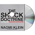 The Shock Doctrine: The Rise of Disaster Capitalism by Naomi Klein and Jennifer Wiltsie