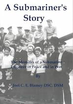 A Submariner's Story: The Memoirs of a Submarine Engineer in Peace and War
