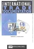 A Short Course in International Trade Documentation: The Documents of Exporting, Importing, Transportation and Banking (Short Course in International Trade Series)