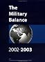 The Military Balance 2002/2003 (Military Balance) The Military Balance 2002/2003 (Military Balance)
