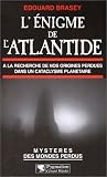 L\'Enigme de l\'Atlantide : A la recherche de nos origines perdues dans un cataclysme planétaire