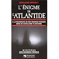 L'Enigme de l'Atlantide : A la recherche de nos origines perdues dans un cataclysme plan�taire