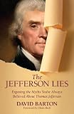 The Jefferson Lies: Exposing the Myths Youve Always Believed About Thomas Jefferson