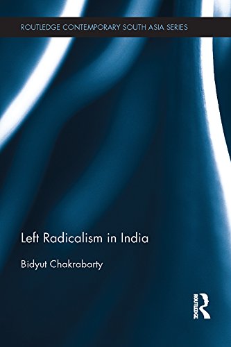 Left Radicalism in India (Routledge Studies in South Asian Politics)