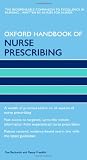 Oxford Handbook of Nurse Prescribing (Oxford Handbooks in Nursing)