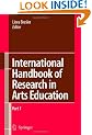 International Handbook of Research in Arts Education (Springer International Handbooks of Education)