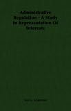 Administrative Regulation - A Study In Representation Of Interests