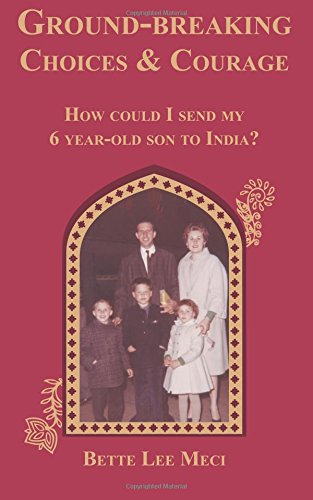 ground breaking choices  courage how could i send my 6 year old to india