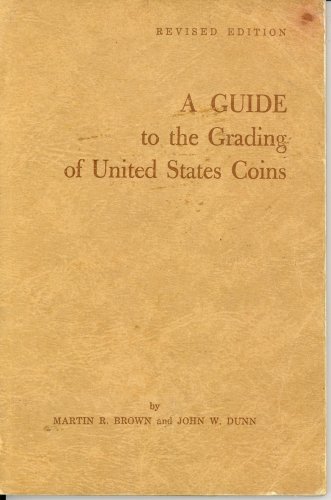 A Guide to the Grading of United States Coins