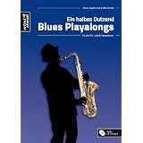 Ein halbes Dutzend Blues Playalongs f�r Saxophon: F�r alle Es- und B-Saxophone (inkl. CD)von "Hans-J�rg Fischer"