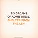 Six Organs Of Admittance-Shelter from the Ash