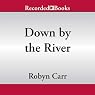 Down by the River: Grace Valley Trilogy, Book 3
